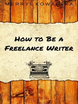 cover image of How to Be a Freelance Writer